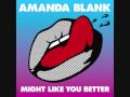 Amanda Blank- Might Like You Better