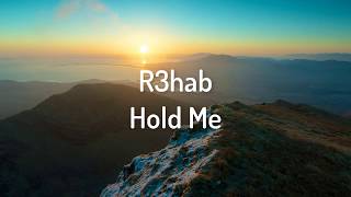 R3hab - Hold Me // lyrics