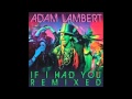 Adam Lambert- If I Had You Remix- (Jason Nevins ...