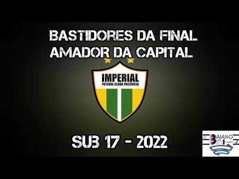 Bastidores |  IMPERIAL F. C. PACIÊNCIA | CAMPEÃO | AMADOR DA CAPITAL | SUB 17 | 10/10/2022.