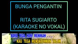Download lagu RITA SUGIARTO - BUNGA PENGANTIN - KARAOKE - NO VOKAL mp3