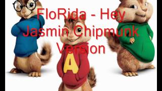 FloRida - Hey Jasmin Chipmunks Version