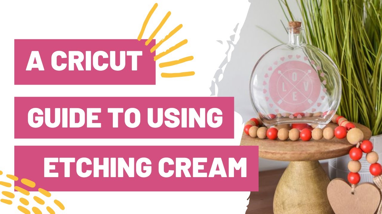 A CRICUT BEGINNERS GUIDE TO USING ETCHING CREAM WITH A TWIST