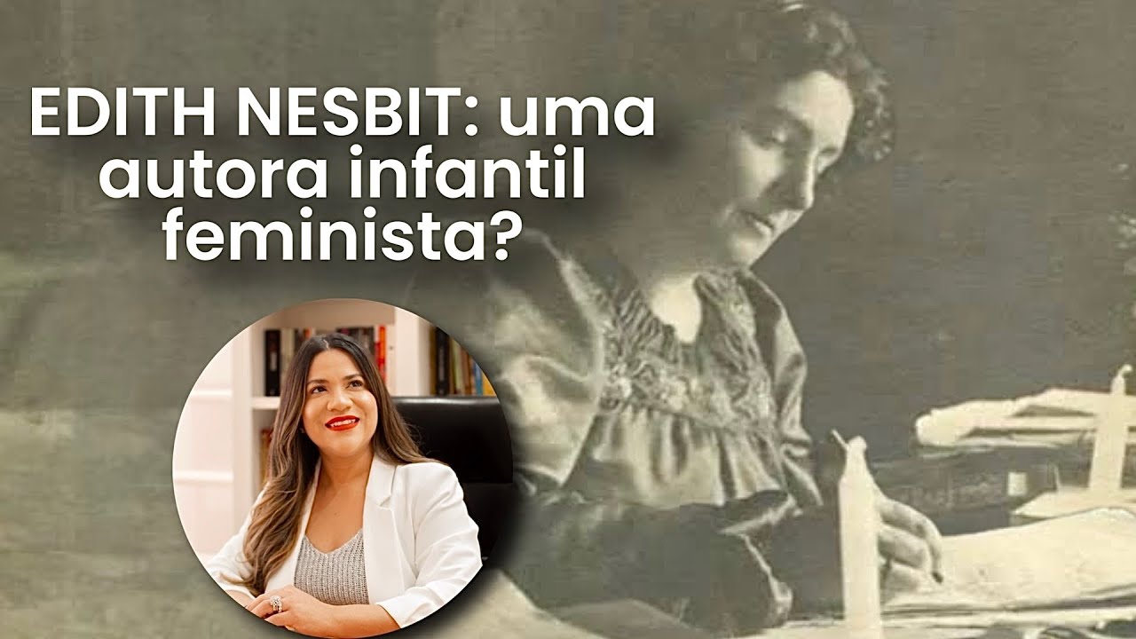 Edith Nesbit: AUTORA infantil FEMINISTA ?