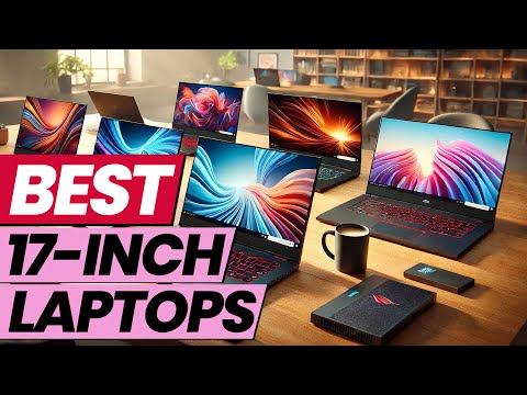 BIGGEST and BEST 17 Inch Laptops of 2025?