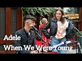 AMAZING DUBLIN STREET PERFORMER SINGS DUET-Adele - When We Were Young | Allie Sherlock & Cuan Durkin AMAZING DUBLIN STREET PERFORMER SINGS DUET-Adele - When We Were Young | Allie Sherlock & Cuan Durkin