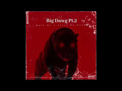 Mula Me x JuiceDaGawd - Big Dawg Pt. 2