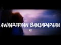 Awarapan Banjarapan KK Lyrics