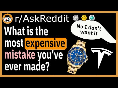 What's the most EXPENSIVE MISTAKE you've made? - (r/AskReddit)