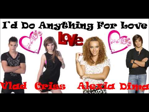 Criss, Vlad, Alexia & Dima - I'd Do Anything For Love