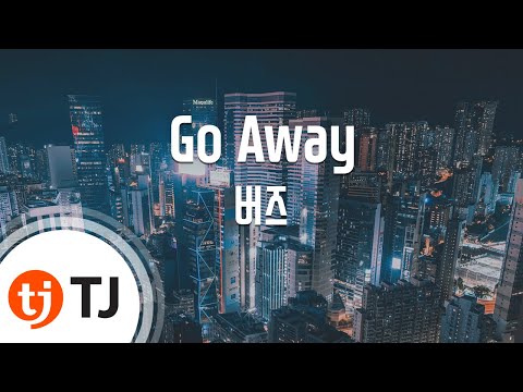 [TJ노래방] Go Away - 버즈 / TJ Karaoke