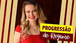 PROGRESSÃO de REGIME - Como ela acontece?