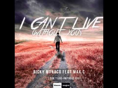 Ricky Monaco Feat  Max C    I Can't Live Without You