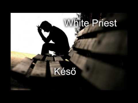 White Priest - Késő