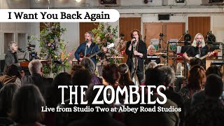 The Zombies - I Want You Back Again (Live from Studio 2 at Abbey Road Studios)