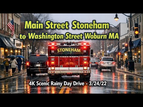 🚖 Main Street  Stoneham to Washington Street Woburn MA | 4K Scenic Rainy Day Drive - 3/24/22
