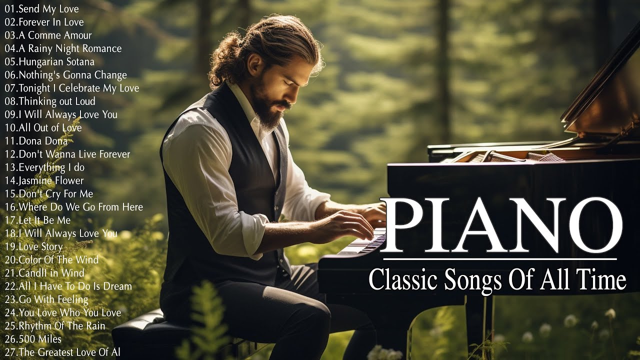 500 Most Famous Beautiful Piano Melodies - The Best Relaxing Piano Instrumental Love Songs Playlist