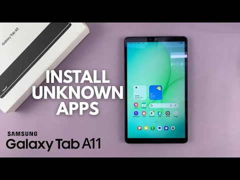 How To Install Apps From Unknown Sources On Samsung Galaxy Tab A11