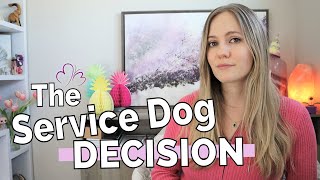 Do I NEED a Service Dog? // My TOP 5 make-or-break scenarios + ANNOUNCEMENTS! (details next week!)