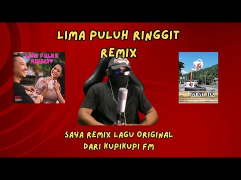 REMIX LAGU KUPIKUPI FM - LIMA PULUH RINGGIT SAJA