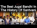 JUGAL BANDHI OSMAN MIR & KIRTIDAN GADHAVI & KHETA KHAN I SANTVANI AWARD 2017