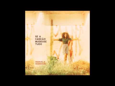 2. Bagagem- Manuela Rodrigues (Álbum  SE A CANÇÃO MUDASSE TUDO)