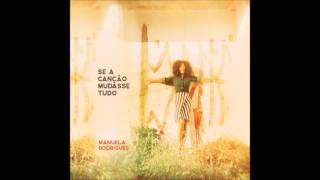 2. Bagagem- Manuela Rodrigues (Álbum  SE A CANÇÃO MUDASSE TUDO)