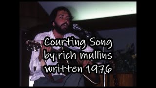 courting song@deep valley rich mullins
