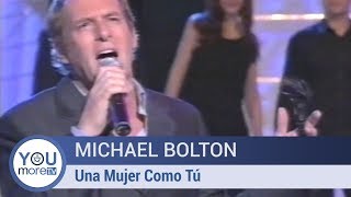 Michael Bolton - Una Mujer Como Tú