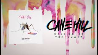 Cane Hill - Singing In The Swamp