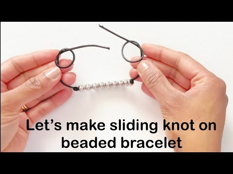 How to make sliding knot on beaded bracelet quick and easy.