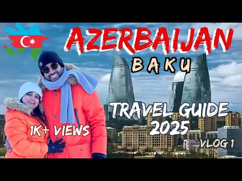 Azerbaijan Travel Guide - Baku (Vlog 1) | Things to do & Where to go | Tips before travelling