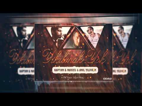 Kaptan & Nakris Ft. Anıl Yıldırım - Yıkılmak Yok