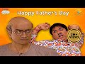 Father S Day Special Taarak Mehta Ka Ooltah Chashmah