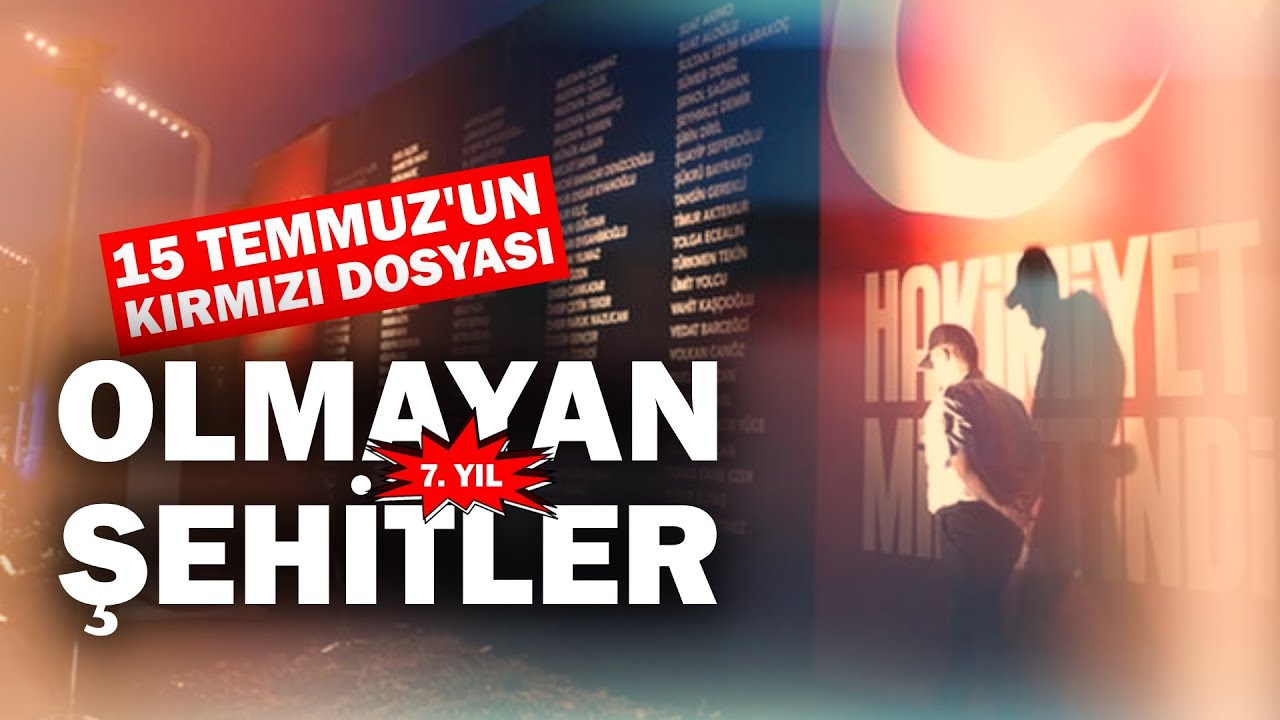 Olmayan' şehitleri açıklıyoruz | 15 Temmuz'un kırmızı dosyaları (TR724)