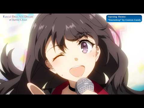 Rascal Does Not Dream of Santa Claus Opening | "Snowdrop" by Conton Candy