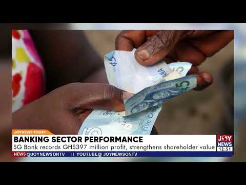 Banking Sector Performance: SG Bank records GHS397 million profit, strengthens shareholder value