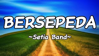Download lagu Setia Band - BERSEPEDA || Lirik Lagu mp3