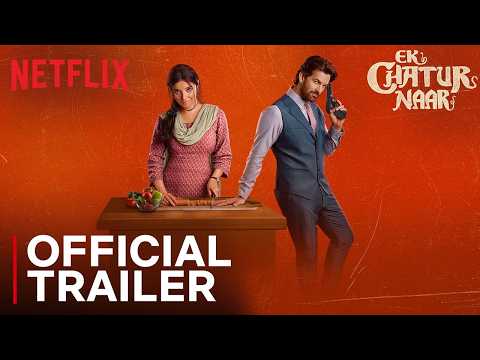 Ek Chatur Naar | Official Trailer | Divya Khossla, Neil Nitin Mukesh | Netflix India