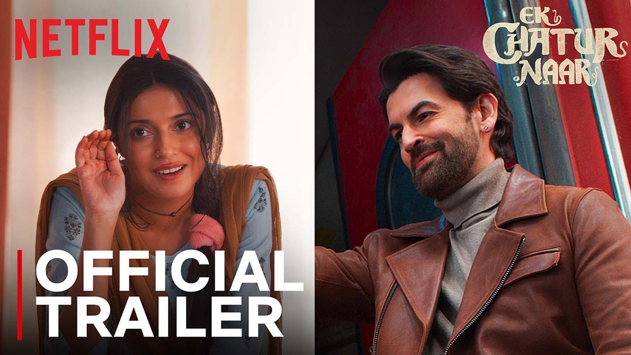 Ek Chatur Naar | Official Trailer | Divya Khossla, Neil Nitin Mukesh | Netflix India