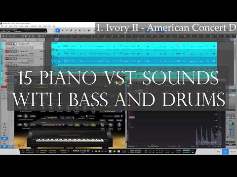 15 Piano VST Sounds with Bass and Drums - Ivory II, VSL, Production Voices, etc.