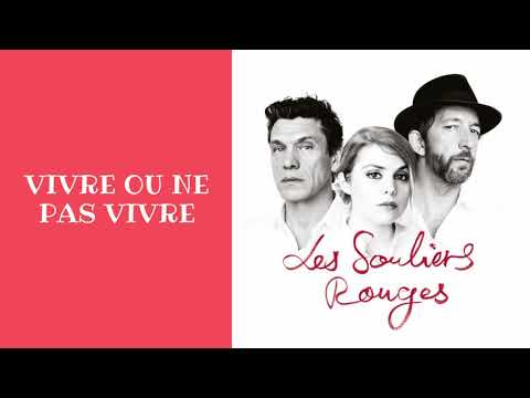 LES SOULIERS ROUGES - VIVRE OU NE PAS VIVRE / Letra en Francés Español