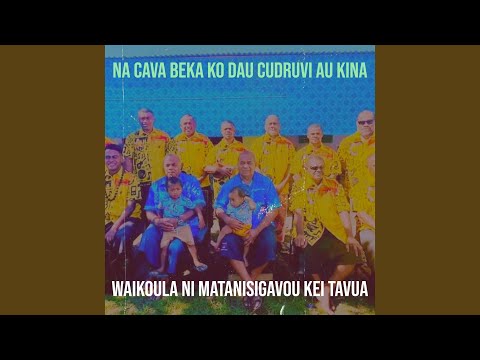 Na Cava Beka Ko Dau Cudruvi Au Kina