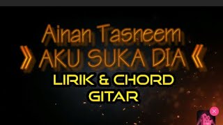 Download lagu AKU SUKA DIA - Ainan Tasneem lirik & chord gitar mp3 Download lagu AKU SUKA DIA - Ainan Tasneem lirik & chord gitar mp3