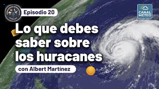 Lo que debes saber sobre huracanes