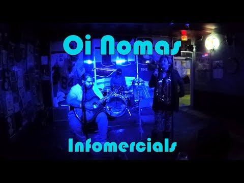 Oi Nomas - Infomercials [LIVE]