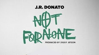 J.R. Donato - Not For None