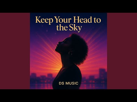 Keep Your Head to the Sky