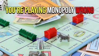We are All Playing Monopoly Wrong and Making It Much Worse