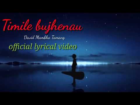 Timile Bujhenau-official lyrical video-David Mambha Tamang
